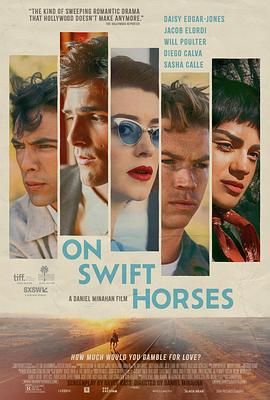 51热门黑料《快马驰情 On Swift Horses》免费在线观看