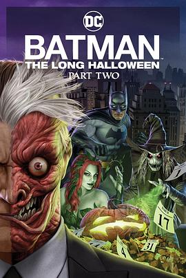51暗网《蝙蝠侠：漫长的万圣节(下) Batman: The Long Halloween, Part 2》免费在线观看